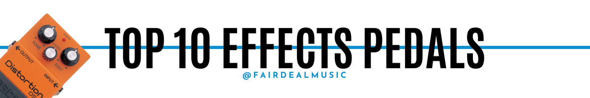 Top 10 Effects Pedals