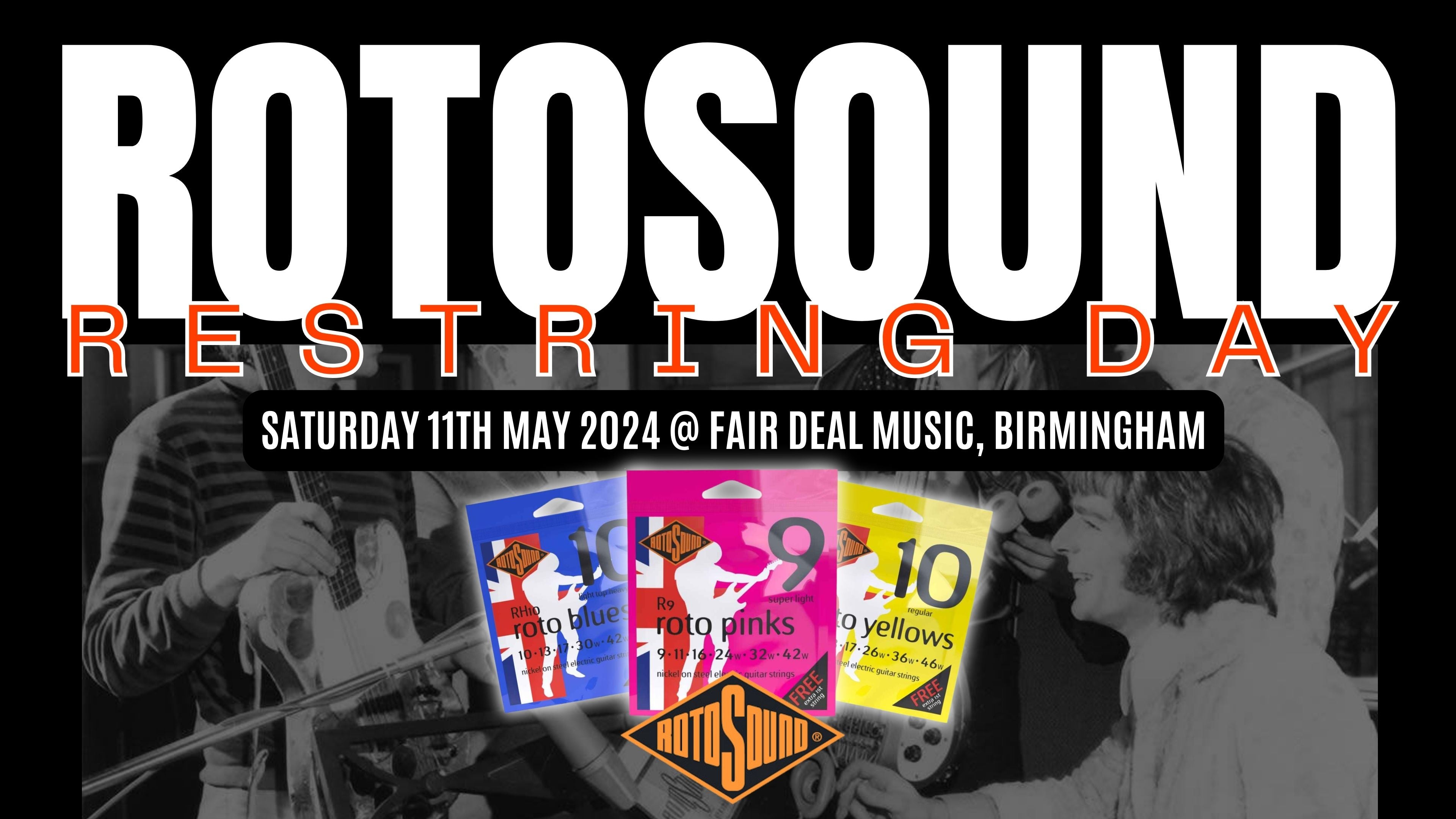 Event - Rotosound Restring Day - Saturday 11th May