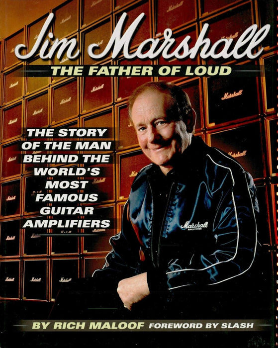 Jim Marshall - The Father of Loud: The Story of the Man Behind the World's Most Famous Guitar Amplifiers - Fair Deal Music